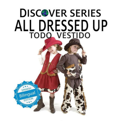Todo Vestido/All Dressed Up (Xist Kids Bilingual Spanish English)