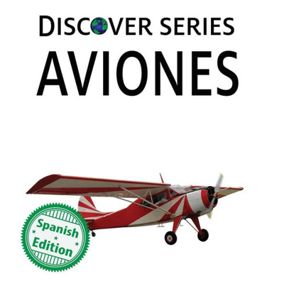 Aviones: Xist Kids Spanish Books (Spanish Edition)