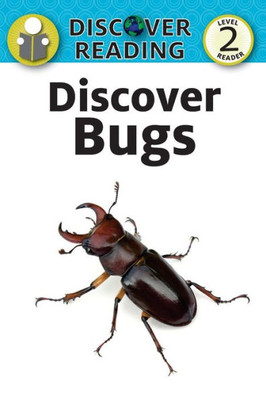 Discover Bugs: Level 2 Reader (Discover Reading)