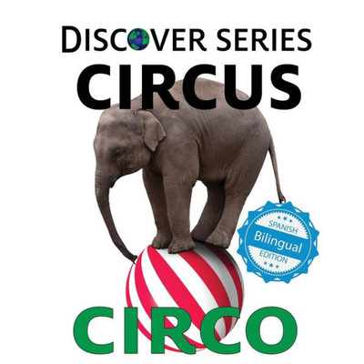 Circus / Circo (Xist Kids Bilingual Spanish English)