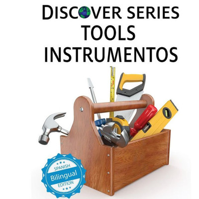 Tools / Instrumentos (Xist Kids Bilingual Spanish English) (English And Spanish Edition)