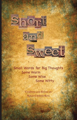 Short And Sweet: Small Words For Big Thoughts