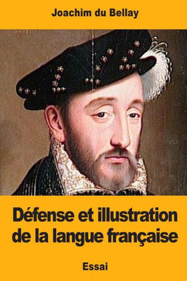 Defense Et Illustration De La Langue Française (French Edition)