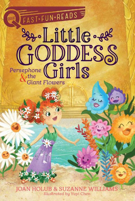 Persephone & The Giant Flowers: Little Goddess Girls 2 (Quix)