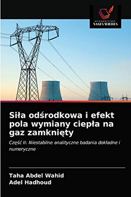 Sila odśrodkowa i efekt pola wymiany ciepla na gaz zamknięty (Polish Edition)
