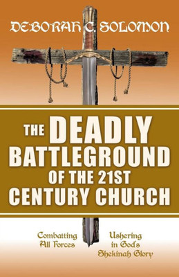 The Deadly Battleground Of The 21St Century Church