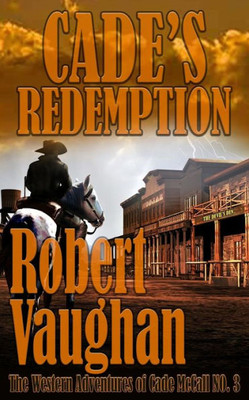 Cade's Redemption (3) (Western Adventures Of Cade Mccall)