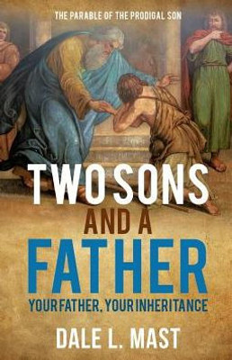 Two Sons And A Father: Your Father, Your Inheritance