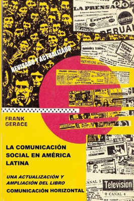 La Comunicacion Social En America Latina: Una Actualizacion De Comunicacion Horizontal (Y Documentos Nuevos) (Spanish Edition)