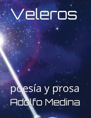 Veleros: Poesia Y Prosa (Spanish Edition)