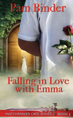 Falling In Love With Emma (Matchmaker Cafe Series)