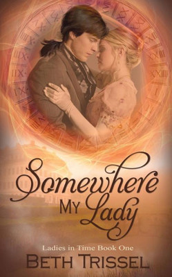 Somewhere My Lady (Ladies In Time)