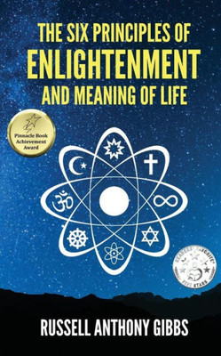 The Six Principles Of Enlightenment And Meaning Of Life (The Principles Of Enlightenment)