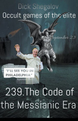 239 The Code Of The Messianic Era (Occult Games Of The Elite)