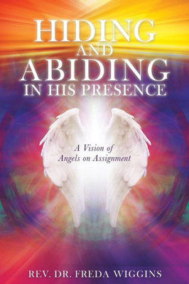 Hiding And Abiding In His Presence