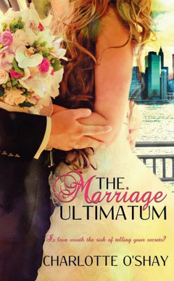 The Marriage Ultimatum (City Of Dreams Series)