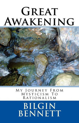Great Awakening: My Journey From Mysticism To Rationalism