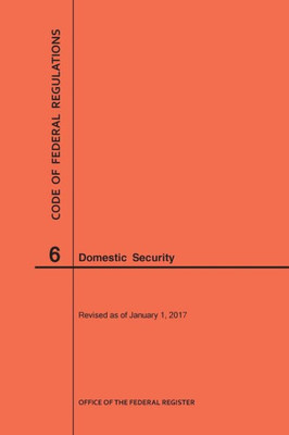 Code Of Federal Regulations Title 6, Domestic Security, 2017