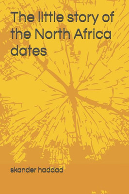 The Little Story Of The North Africa Dates