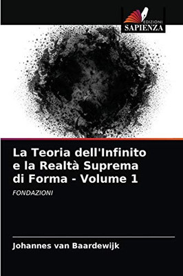 La Teoria dell'Infinito e la Realtà Suprema di Forma - Volume 1 (Italian Edition)