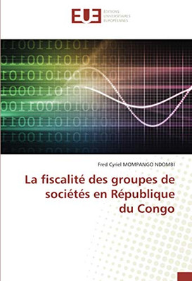 La fiscalité des groupes de sociétés en Républiquedu Congo (French Edition)