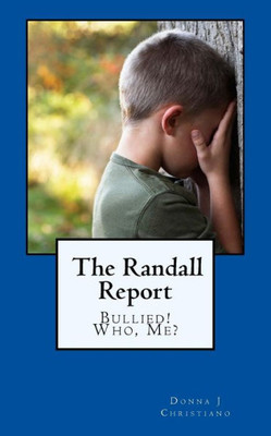 The Randall Report: Bullied! Who, Me?
