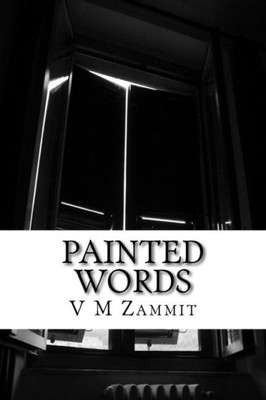 Painted Words: A Collection Of Poetry