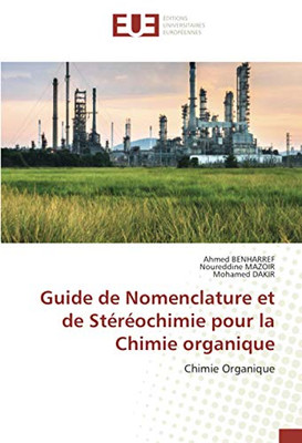 Guide de Nomenclature et de Stéréochimie pour la Chimie organique: Chimie Organique (French Edition)