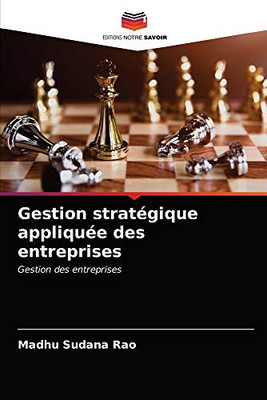 Gestion stratégique appliquée des entreprises (French Edition)