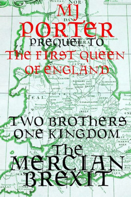 The Mercian Brexit (The First Queen Of England)