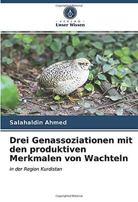 Drei Genassoziationen mit den produktiven Merkmalen von Wachteln: in der Region Kurdistan (German Edition)