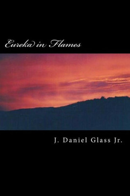 Eureka In Flames: A Prequel Novel To The Blackrock Series (Blackrock Canyon)