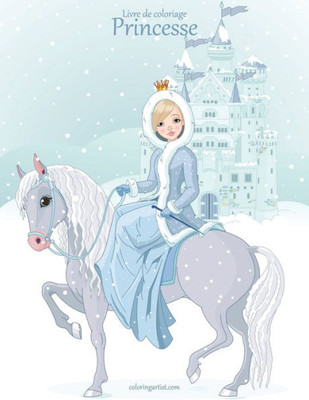 Livre De Coloriage Princesse 2 (French Edition)