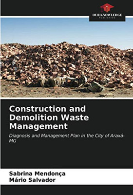 Construction and Demolition Waste Management: Diagnosis and Management Plan in the City of Araxá-MG