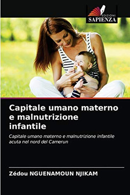 Capitale umano materno e malnutrizione infantile (Italian Edition)