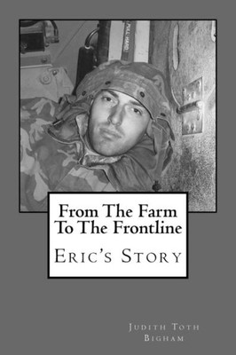 From The Farm To The Frontline: Eric's Story