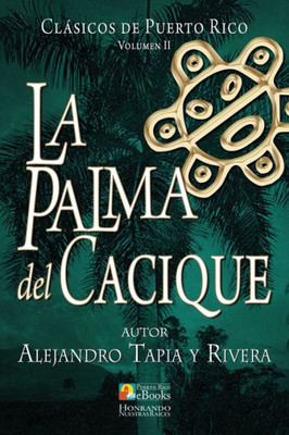La Palma Del Cacique (Clasicos De Puerto Rico) (Spanish Edition)