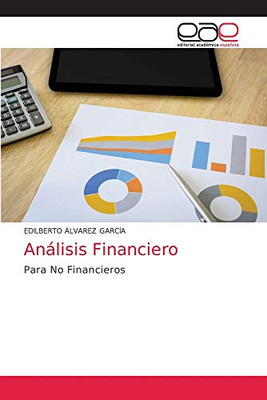 Análisis Financiero: Para No Financieros (Spanish Edition)