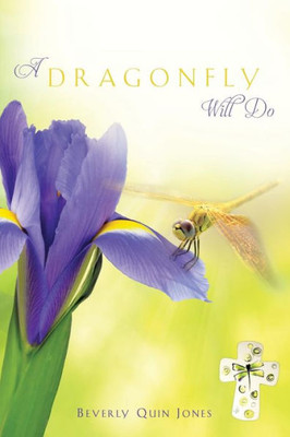 A Dragonfly Will Do