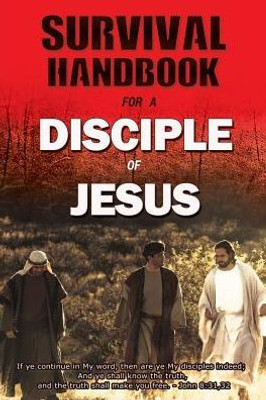 Survival Handbook For A Disciple Of Jesus