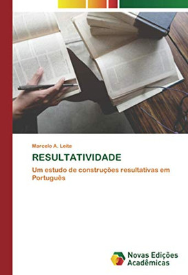 RESULTATIVIDADE: Um estudo de construções resultativas em Português (Portuguese Edition)