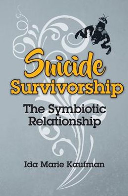 Suicide Survivorship: The Symbiotic Relationship