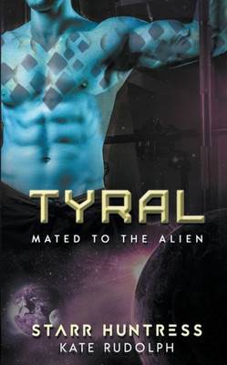 Tyral (Mated To The Alien)