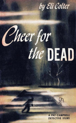 Cheer For The Dead: A Pat Campbell Detective Story