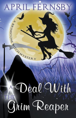 A Deal With The Grim Reaper (A Brimstone Witch Mystery)
