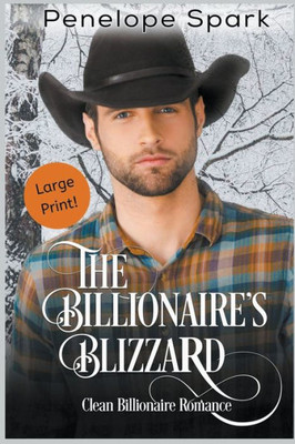 The Billionaire's Blizzard (Large Print) (Clean Billionaire Romance (Large Print))