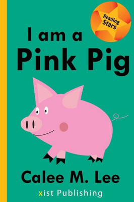 I Am A Pink Pig (Reading Stars)