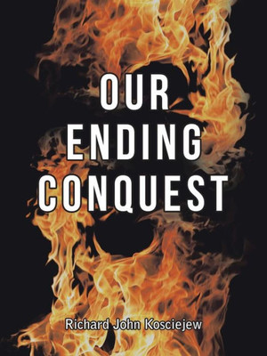 Our Ending Conquest