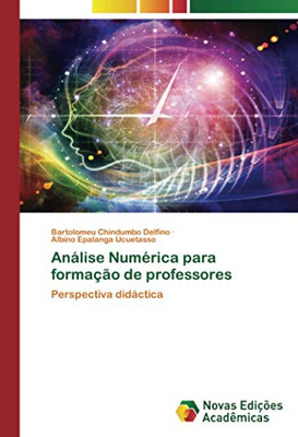 Análise Numérica para formação de professores: Perspectiva didáctica (Portuguese Edition)