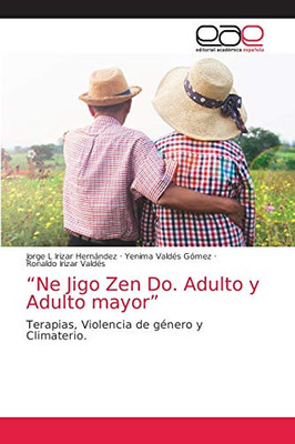 “Ne Jigo Zen Do. Adulto y Adulto mayor”: Terapias, Violencia de género y Climaterio. (Spanish Edition)